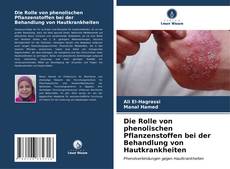 Buchcover von Die Rolle von phenolischen Pflanzenstoffen bei der Behandlung von Hautkrankheiten