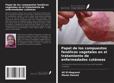 Portada del libro de Papel de los compuestos fenólicos vegetales en el tratamiento de enfermedades cutáneas