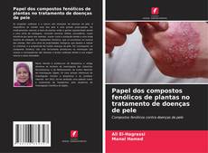 Couverture de Papel dos compostos fenólicos de plantas no tratamento de doenças de pele