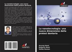 Bookcover of La nanotecnologia: una nuova dimensione della protesi dentaria