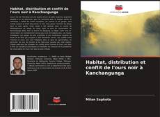 Habitat, distribution et conflit de l'ours noir à Kanchangunga kitap kapağı