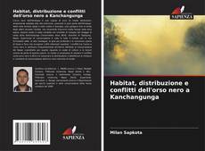 Bookcover of Habitat, distribuzione e conflitti dell'orso nero a Kanchangunga