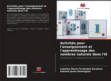 Bookcover of Activités pour l'enseignement et l'apprentissage des nombres naturels dans l'IE