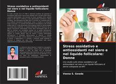 Capa do livro de Stress ossidativo e antiossidanti nel siero e nel liquido follicolare: Donne 