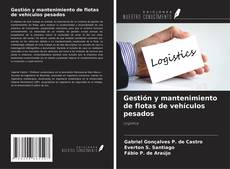 Bookcover of Gestión y mantenimiento de flotas de vehículos pesados