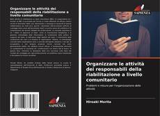 Bookcover of Organizzare le attività dei responsabili della riabilitazione a livello comunitario