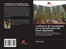 Capa do livro de L'influence de l'eucalyptus sur la récupération des zones dégradées 