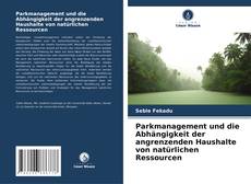 Copertina di Parkmanagement und die Abhängigkeit der angrenzenden Haushalte von natürlichen Ressourcen