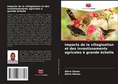 Portada del libro de Impacts de la villagisation et des investissements agricoles à grande échelle