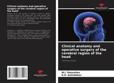 Couverture de Clinical anatomy and operative surgery of the cerebral region of the head