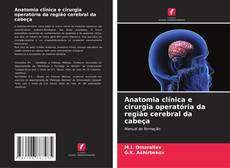 Buchcover von Anatomia clínica e cirurgia operatória da região cerebral da cabeça