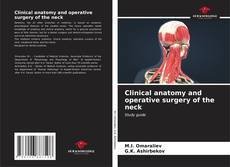 Bookcover of Clinical anatomy and operative surgery of the neck