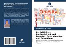 Capa do livro de Fettleibigkeit, Bluthochdruck und Diabetes: Determinanten und Behandlung 