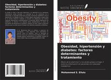 Buchcover von Obesidad, hipertensión y diabetes: factores determinantes y tratamiento