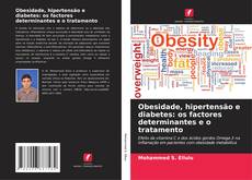 Portada del libro de Obesidade, hipertensão e diabetes: os factores determinantes e o tratamento