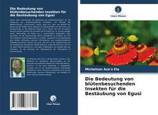 Capa do livro de Die Bedeutung von blütenbesuchenden Insekten für die Bestäubung von Egusi 