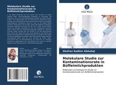 Copertina di Molekulare Studie zur Kontaminationsrate in Büffelmilchprodukten