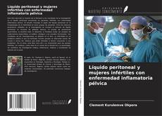 Buchcover von Líquido peritoneal y mujeres infértiles con enfermedad inflamatoria pélvica