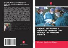 Líquido Peritoneal e Mulheres Inférteis com Doença Inflamatória Pélvica的封面