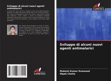 Buchcover von Sviluppo di alcuni nuovi agenti antimalarici