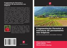 Portada del libro de Fragmentação florestal e estrutura do povoamento nos trópicos