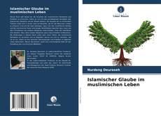 Bookcover of Islamischer Glaube im muslimischen Leben