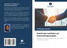 Portada del libro de Praktischer Leitfaden zur Unterauftragsvergabe