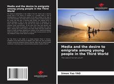 Обложка Media and the desire to emigrate among young people in the Third World