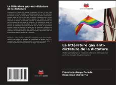 Couverture de La littérature gay anti-dictature de la dictature