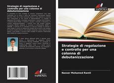 Bookcover of Strategie di regolazione e controllo per una colonna di debutanizzazione
