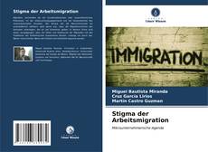 Bookcover of Stigma der Arbeitsmigration