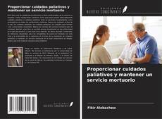Buchcover von Proporcionar cuidados paliativos y mantener un servicio mortuorio