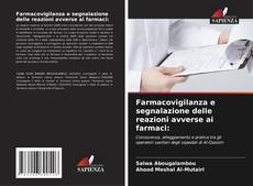 Bookcover of Farmacovigilanza e segnalazione delle reazioni avverse ai farmaci: