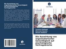 Обложка Die Auswirkung von organisatorischer Gerechtigkeit auf psychologische Vertragsbrüche