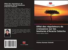 Bookcover of Effet des régulateurs de croissance sur les boutures d'Acacia Catechu