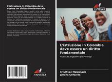 Bookcover of L'istruzione in Colombia deve essere un diritto fondamentale