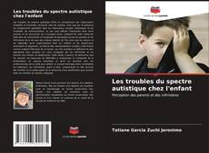 Buchcover von Les troubles du spectre autistique chez l'enfant
