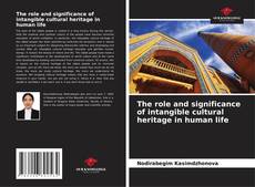 Buchcover von The role and significance of intangible cultural heritage in human life