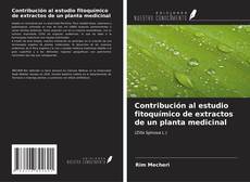 Buchcover von Contribución al estudio fitoquímico de extractos de un planta medicinal