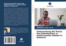 Untersuchung der Praxis des Dolmetschens in audiovisuellen Medien in Kamerun kitap kapağı