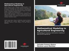 Couverture de Mathematical Modeling in Agricultural Engineering
