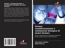 Buchcover von Sintesi, caratterizzazione e valutazione biologica di mutui farmaci