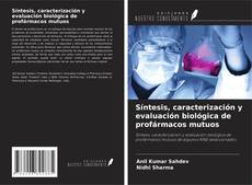 Capa do livro de Síntesis, caracterización y evaluación biológica de profármacos mutuos 