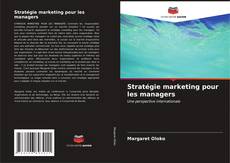Portada del libro de Stratégie marketing pour les managers