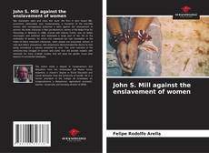 Couverture de John S. Mill against the enslavement of women