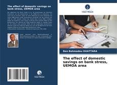 Couverture de The effect of domestic savings on bank stress, UEMOA area