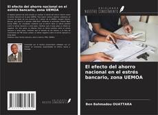 Bookcover of El efecto del ahorro nacional en el estrés bancario, zona UEMOA