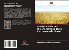 Copertina di La vérification des régionalisations pluvio-thermiques du climat