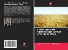 Bookcover of A verificação das regionalizações pluvio-térmicas do clima