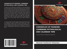 Couverture de CHRONICLES OF MANKIND: COMBINING MYTHOLOGICAL AND CALENDAR TIME